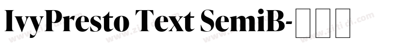 IvyPresto Text SemiB字体转换 IvyPresto Text SemiB字体转换